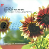 Dirty Jesus - Don't Fuck With My Shit (pete