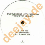 2 Worlds Feat. Lizzy Pattinson - Wherever You Go