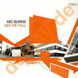 Mic Burns - See Me Fall 2x12"