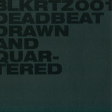Deadbeat - Drawn And Quartered 2x12"