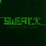 Sweat.x - Ebonyivorytron