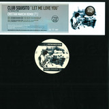 Club Squisito Feat. Barbara O' - Let Me Love You