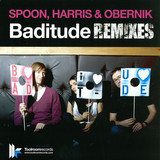 Spoon Harris & Obernik - Baditude *remixes*