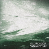 Electric Rescue - Cinema Levita EP