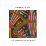 Embatucadores - Terra Rasgada (Santiago Garcia Remix)