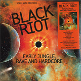 Soul Jazz Records Presents - BLACK RIOT: Early Jungle, Rave and Hardcore