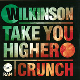 Wilkinson - Take You Higher / Crunch