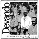 DEVANDO - ALL CLOSED EYES AIN'T SLEEP / PARTY WITH ME