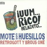 Retrogott Y Brous One - Mote Con Huesillos