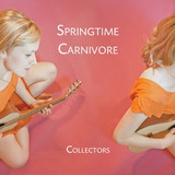 Springtime Carnivore - Collectors 7"