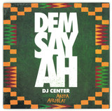 Dj Center - Dem Say Ah Ft Akoya Afrobeat 10"