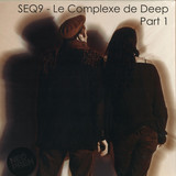 Seq9 - Le Complexe De Deep (part 1)