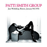 Patti Smith Group - Jazz Workshop Boston