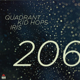 Quadrant, Kid Hops & Iris - 206