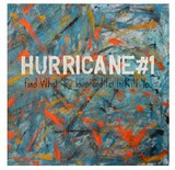 Hurricane#1 - Find What You Love And Let It Kill You