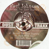 Paul Johnson - Burnin For Your Yearnin
