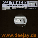Kai Tracid - Life Is Too Short*rmx