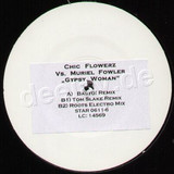 Chic Flowerz Vs. Muriel Fowler - Gypsy Woman Pt. 2 - Remixes