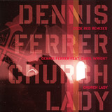 Dennis Ferrer - Chruch Lady *2*