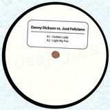 Danny Dickson Vs. Jose Felician - Golden Lady / Light My Fire