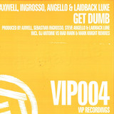 Axwell, Ingrosso & Angello - Get Dumb