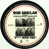 Bob Sinclar Feat.sophie Ellis Bexter - F*** Whit You