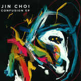 Jin Choi - Confusion Ep