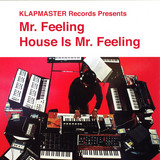 Mr. Feeling - House Is Mr. Feeling