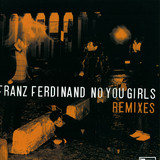 Franz Ferdinand - No You Girls