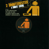 2 Uninterested - I Don't Care 2009