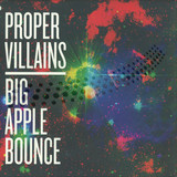Proper Villians - Big Apple Bounce Ep