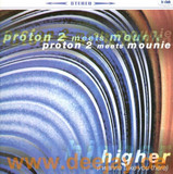Proton 2 Meets Mounie - Higher *remixes*