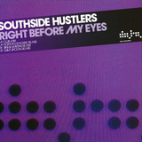 Southside Hustlers - Right Before My Eyes
