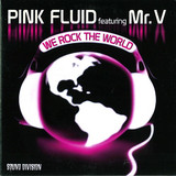 Pink Fluid Feat. Mr. V - We Rock The World