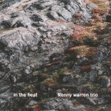 KENNY WARREN TRIO - IN THE HEAT