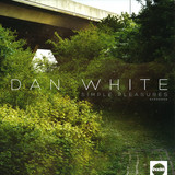 Dan White - Simple Pleasures Ep
