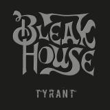 Bleak House - Tyrant LP