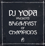 Dj Yoda Presents: - Breakfast Of Champions