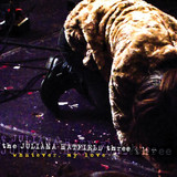 The Juliana Hatfield Three - Whatever, My Love
