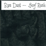 Run Dust - Serf Rash