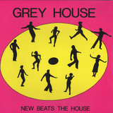 Grey House - New Beats The House