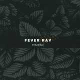 Fever Ray - If I Had A Heart