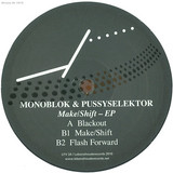 Monoblok & Pussyselektor - Make / Shift Ep
