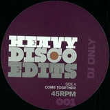 Heavy Disco Edits - Come Together