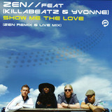 Zen Feat. Killabeatz And Yvonne - Show Me The Love