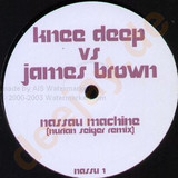 Knee Deep Vs. James Brown - Nassau Machine