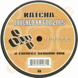 Katcha - *2* Touched By God 2005