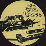 Unknown - We Cum Once
