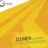 Dj Mfr - Do You Remember