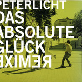Peter Licht - Das Absolute Glück Rmx